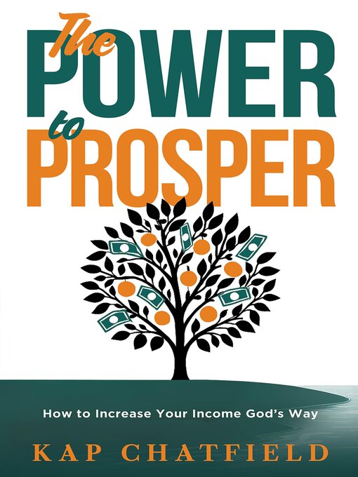 Title details for The Power to Prosper by Kap Chatfield - Available